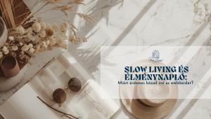 Slow living és élménynapló: miért érdemes kézzel írni az emlékeidet?