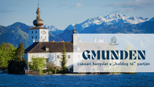 Gmunden: császári hangulat a „boldog tó” partján